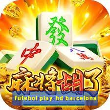 futebol play hd barcelona